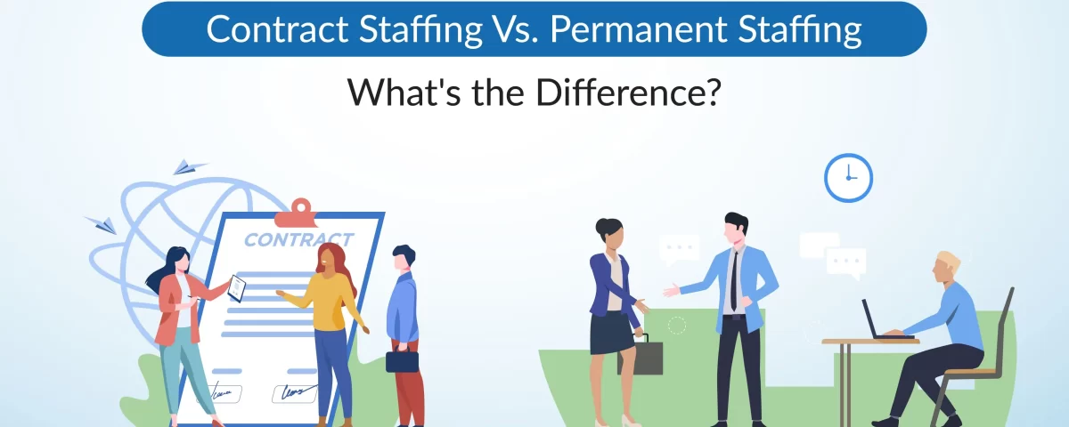 Contract Staffing and Permanent Staffing