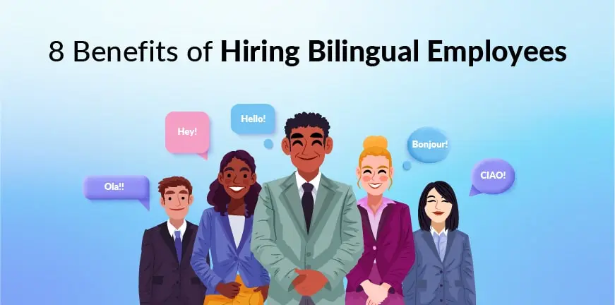 Benefits of Hiring Bilingual Employees