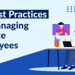 Best Practices for Managing Remote Employees