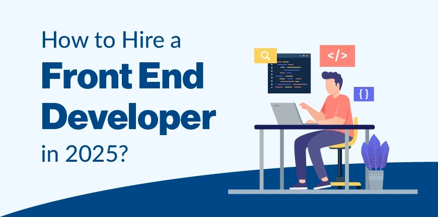 How to Hire a Front End Developer