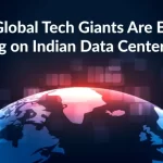 Global Tech Giants Are Betting Big on Indian Data Centers