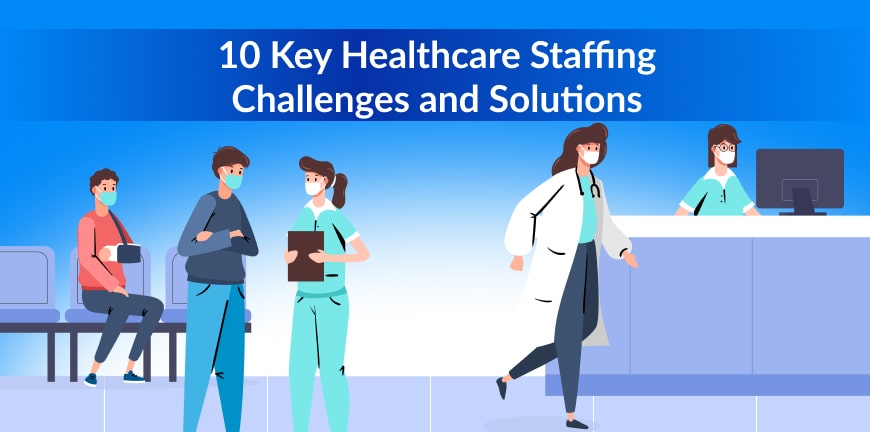 Healthcare Staffing Challenges