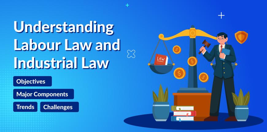 Understanding Labour Law and Industrial Law
