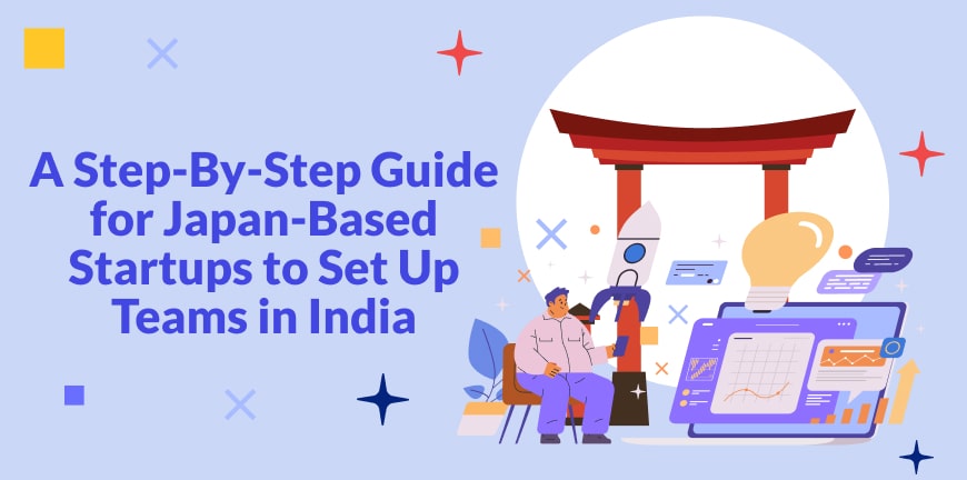 Japan Startups Can Set Up Teams in India