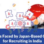 Challenges Japan Companies Face in Recruiting from India