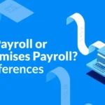 Cloud-Based Payroll Vs. On-Premises Payroll