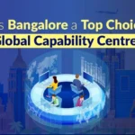 Bangalore a Top Choice for Global Capability Centres